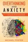 Overthinking and Anxiety : How to manage your negative emotions for a better way of life with no worry - Book