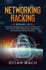 Networking Hacking : 2 Books in 1: Networking for Beginners, Hacking with Kali Linux - Easy Guide to Learn Cybersecurity, Wireless, LTE, Networks, and Penetration Testing - Book