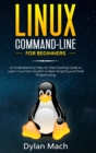 LINUX Command-Line for Beginners : A Comprehensive Step-by-Step Starting Guide to Learn Linux from Scratch to Bash Scripting and Shell Programming - Book