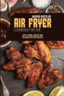 Air Fryer Cookbook for One : Easy to Make, Healthy and Delicious Air Fryer Recipes - Book