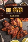 Air Fryer Cookbook for Everyone : Easy to Make, Healthy and Delicious Air Fryer Recipes - Book