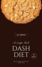Dash Diet - Breakfast : 50 Comprehensive Breakfast Recipes To Help You Lose Weight, Lower Blood Pressure, And Give You Energy The Whole Day! - Book