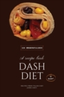 Dash Diet - Breakfast and Lunch : 50 Comprehensive Breakfast Recipes To Help You Lose Weight, Lower Blood Pressure, And Give You Energy The Whole Day! - Book