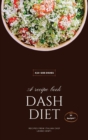 Dash Diet - Lunch : Effortlessly Tasty 50 Wholesome Dash Recipes For Living And Eating Well Every Day! - Book