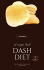 Dash Diet - Snacks : 50 Easy-To-Cook Low-Sodium Snack Recipes For Hypertension Patients And Dash Diet Beginners! - Book