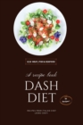 Dash Diet - Meat, Fish and Seafood : 50 Quick-Fix Recipes To Help You Start And Stick To Low-Salt Dash Diet! - Book