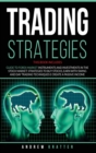 Trading strategies : 2 books in 1- Guide to Forex Market instruments and investments in the Stock Market. Strategies to buy stocks, earn with Swing and Day Trading techniques e create a passive income - Book