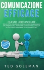 Comunicazione efficace : 2 libri in 1 - Tecniche per migliorare la comunicazione liberandosi dall'ansia sociale. Aumentare l'autostima e la fiducia in se stessi per migliorare le relazioni sociali - Book