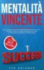 Mentalita vincente : 2 libri in 1 - Intelligenza emotiva e Programmazione neurolinguistica (PNL). Sviluppare l'empatia e capire il linguaggio del corpo, la persuasione, l'inganno e la manipolazione. - Book