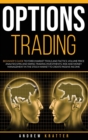 Options Trading : Beginner's Guide to Forex Market Tools and Tactics, Volume Price Analysis (VPA) and Swing Trading Investments. Risk and money management in the stock market to create passive income. - Book