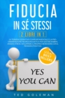 Fiducia in se stessi : 2 libri in 1 - Terapia Cognitivo Comportamentale e Programmazione Neurolinguistica per gestire rabbia, ansia e stress. Sviluppare il proprio benessere con il pensiero positivo. - Book