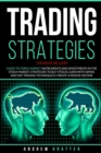 Trading strategies 2 books in 1 : Guide to Forex Market instruments and investments in the Stock Market: Strategies to buy stocks, earn with Swing and Day Trading techniques e Build Passive Income - Book