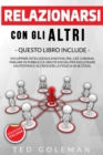 Relazionarsi con gli altri : - 6 libri in 1: Sviluppare Intelligenza emotiva, PNL, CBT, Carisma, Parlare in pubblico e Abilita sociali per migliorare l'autostima e la fiducia in se stessi - Book