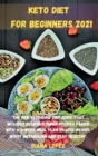 Keto Diet for Beginners 2021 : The new ketogenic diet guide that includes delicious SUPER recipes paired with a 3-week meal plan to lose weight, boost metabolism and stay healthy. - Book