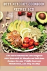 Best Ketodiet Cookbook Recipes 2021 : The New Cookbook to the Ketogenic 2021 Diet with 50 Simple and Delicious Recipes to Lose Weight, Increase Metabolism, and Stay Healthy - Book