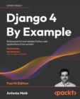 Django 4 By Example : Build powerful and reliable Python web applications from scratch - Book