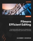 Filmora Efficient Editing : Create high-quality videos for any discipline from scratch using chroma keys, split screens, and audio - Book