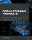 Artificial Intelligence with Power BI : Take your data analytics skills to the next level by leveraging the AI capabilities in Power BI - Book