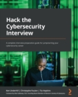 Hack the Cybersecurity Interview : A complete interview preparation guide for jumpstarting your cybersecurity career - Book