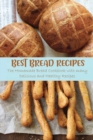 Best Bread Recipes : The Homemade Bread Cookbook with many Delicious and Healthy Recipes - Book