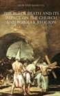 The Black Death and Its Impact on the Church and Popular Religion - Book