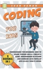 Coding for Kids : Programming for Beginners: How to Learn: Coding skills, Create a Game, Programming in Python and Working with Popular Apps in Less than 72 Hours - Book