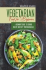 Vegetarian Food For Beginners : A Beginner's guide to Cooking Healthy and Tasty Vegetarian Meals. - Book