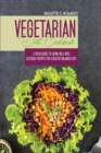 Vegetarian Diet Cookbook : A Fresh Guide to Eating Well with Delicious Recipes for a Healthy Balanced Diet - Book