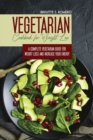 Vegetarian Cookbook for Weight loss : A complete v Vegetarian meal-prep guide for weight loss and increase energy - Book