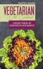 Vegetarian Diet Cookbook : A Fresh Guide to Eating Well with Delicious Recipes for a Healthy Balanced Diet - Book