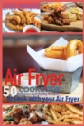 Air Fryer Cookbook : 50 Delicious and Healthy Recipes to Cook With Air Fryer - Book