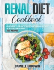 Renal Diet Cookbook : The Low Sodium, Low Potassium, Low Phosphorus 2021 Cookbook for Beginners with Delicious 250 Recipes - Book