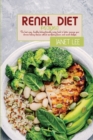 Renal Diet Recipes : The Best Easy, Healthy Kidney-Friendly Recipe Book To Better Manage Your Chronic Kidney Disease Without Sacrificing Flavor, And Avoid Dialysis - Book