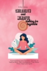 Childbirth and Mindful Birthing for Beginners : Hypnobirthing and Timeless Secrets of Natural Birth. Gain confidence, Train Body, Mind, Heart and Spirit. - Book