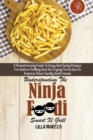 Understanding The Ninja Foodi Smart Xl Grill : A Transforming Guide To Easy And Tasty Recipes For Indoor Grilling And Air Frying Perfection To Impress Your Family And Friends - Book