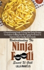 Understanding The Ninja Foodi Smart Xl Grill : A Transforming Guide To Easy And Tasty Recipes For Indoor Grilling And Air Frying Perfection To Impress Your Family And Friends - Book