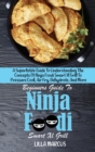 Beginners Guide To Ninja Foodi Smart Xl Grill : A Superlative Guide To Understanding The Concepts Of Ninja Foodi Smart Xl Grill To Pressure Cook, Air Fry, Dehydrate, And More - Book