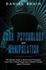 Dark psychology and manipulation : The Complete Beginner's Guide to Hypnosis, Mind Control Techniques, and Persuasion - Discover NLP Secrets, and Learn How To Read and Analyze People and Body Language - Book