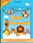 Bebe Animaux : Livre de Bebes Animaux a Colorier A partir de 2 Ans- Baby Animals Coloring Book for kids ( French Version) - Book