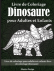 Livre de Coloriage Dinosaure pour Adultes et Enfants : Livre de coloriage pour adultes et enfants livre de coloriage dinosaure - Dinosaurs Coloring Book for Adults (Spanish Version) - Book