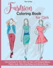 Fashion Coloring Book for Girls : Coloring Pages and Activity For Girls, Kids and Teens with Gorgeous Beauty Fashion Style, Other Cute Designs and Activity Games - Book