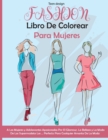 Fashion : A Las Mujeres y Adolescentes Apasionadas Por El Glamour, La Belleza y La Moda De Las SupermodelosFashion Coloring Pages and Activity For Girls ( Spanish Version) - Book