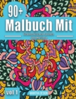 90+ Malbuch mit geometrischen Formen und Mustern - Vol. 1 (Malbuch fur Erwachsene) : Designs die Ihnen dabei helfen, Ihrer Kreativitat freien Lauf zu lassen-Mandala Style patterns Adult Coloring ( Ger - Book