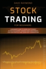 Stock Trading for Beginners : A Beginner's Guide to Learn How to Invest in the Stock Market. Research Best Investments for Your Portfolio and Learn How to Manage Risk - Book