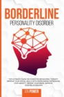 Borderline Personality Disorder : The Ultimate Guide on Cognitive Behavioral Therapy. Improve Your Social Skills with Overcoming Depression. Stop Anxiety, Rewire Your Brain, Improve Your Relationships - Book