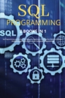 Sql Programming : 2 BOOKS IN 1: " Sql Programming and Coding + Sql Coding for Beginners.The Simplified Guide to Managing, Analyzing and Learn more about Computer Programming - Book