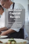 Most Wanted Copycat Recipes 2021 : Directly from the Most World Famous Restaurants. Discover the America's Most Wanted Recipes for The Whole Family, From Steakhouses to the Most Famous Fast Food Brand - Book
