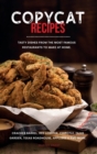 Copycat Recipes : Most Popular restaurant dining. Learn how to use the best ingredients and Make Dishes inspired to Olive Garden, Starbucks, Panera, Red Lobster, Texas Roadhouse and Chipotle. - Book