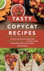 Tasty Copycat Recipes : A complete step-by-step guide with plenty of nutrition. Simple and affordable recipes from the Most Exclusive Restaurant, Olive Garden, Texas Roadhouse, and More. - Book