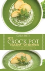 Keto Crock Pot Cookbook for Beginners : 50 No-Fuss And Low Fat Recipes For Beginners. Eat Amazing Food, Lose Weight Fast, Increase Your Energy Level And Boost Health In A Few Steps - Book